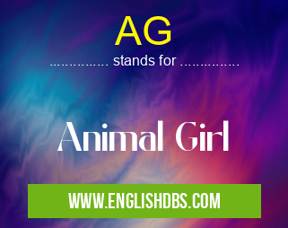 AG means Animal Girl AG