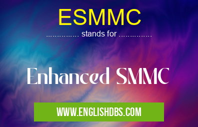 ESMMC means Enhanced SMMC ESMMC
