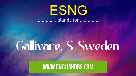 ESNG means Gallivare, S-Sweden ESNG