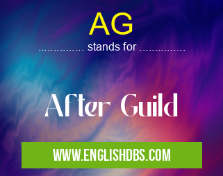 AG means After Guild AG