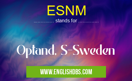 ESNM means Optand, S-Sweden ESNM
