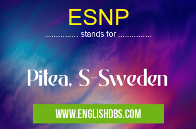 ESNP means Pitea, S-Sweden ESNP