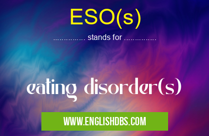 ESO(s) means eating disorder(s) ESO(s)