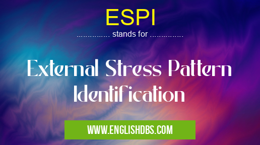 ESPI means External Stress Pattern Identification ESPI