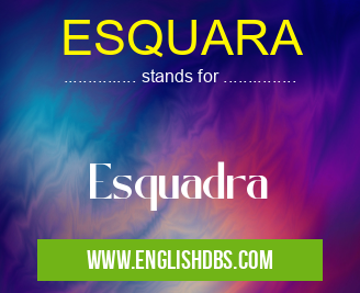 ESQUARA means Esquadra ESQUARA