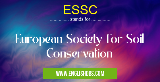 ESSC means European Society for Soil Conservation ESSC