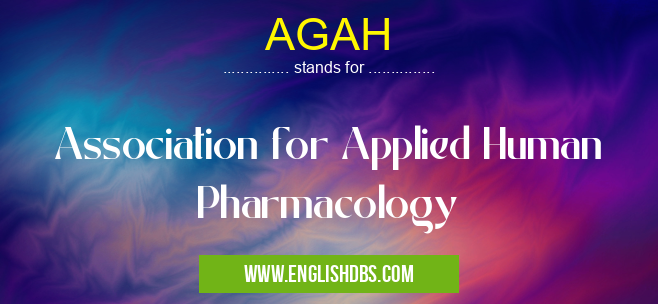 AGAH means Association for Applied Human Pharmacology AGAH