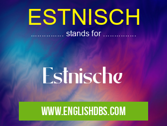 ESTNISCH means Estnische ESTNISCH