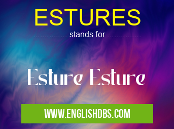 ESTURES means Esture Esture ESTURES