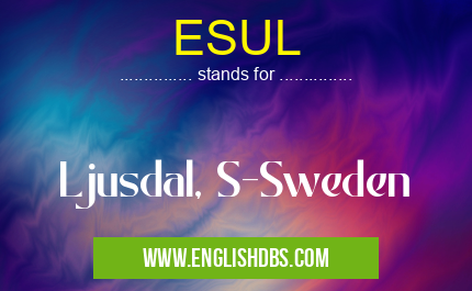 ESUL means Ljusdal, S-Sweden ESUL