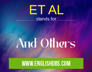 ET AL means And Others ET AL