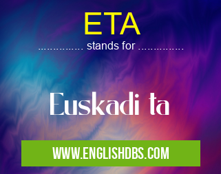 ETA means Euskadi ta ETA