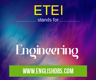 ETEI means Engineering ETEI