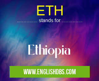 ETH means Ethiopia ETH