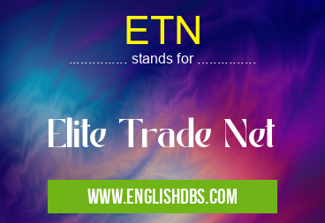 ETN means Elite Trade Net ETN