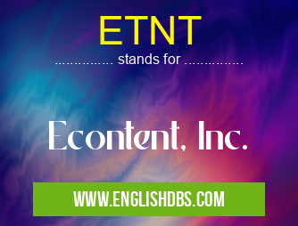 ETNT means Econtent, Inc. ETNT