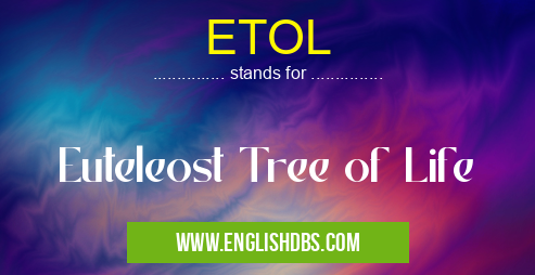 ETOL means Euteleost Tree of Life ETOL