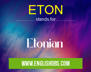 ETON means Etonian ETON