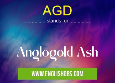 AGD means Anglogold Ash AGD