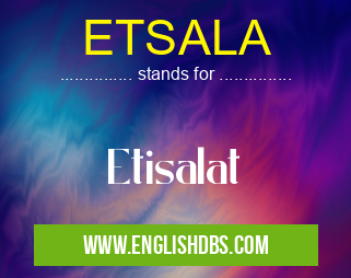 ETSALA means Etisalat ETSALA