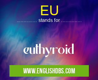 EU means euthyroid EU