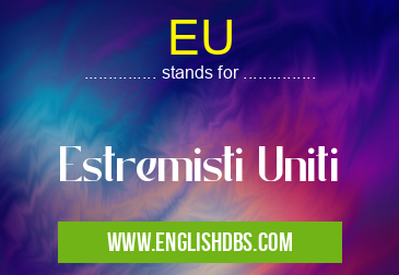 EU means Estremisti Uniti EU