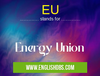 EU means Energy Union EU