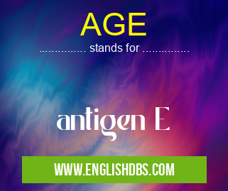 AGE means antigen E AGE