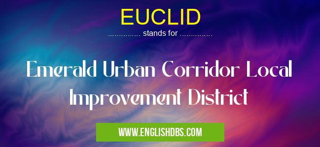 EUCLID means Emerald Urban Corridor Local Improvement District EUCLID