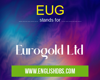 EUG means Eurogold Ltd EUG