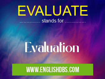 EVALUATE means Evaluation EVALUATE