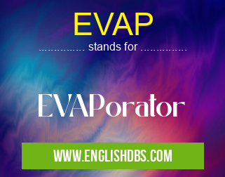 EVAP means EVAPorator EVAP