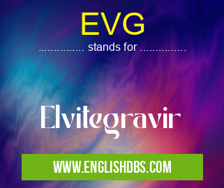 EVG means Elvitegravir EVG