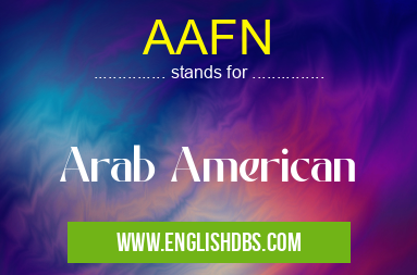 AAFN means Arab American AAFN