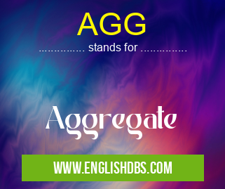 AGG means Aggregate AGG