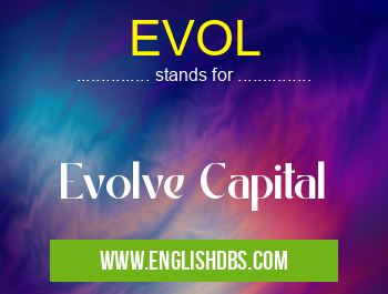 EVOL means Evolve Capital EVOL