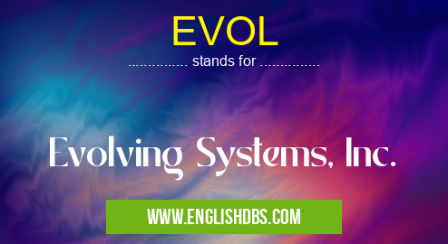 EVOL means Evolving Systems, Inc. EVOL