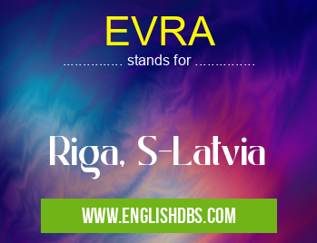 EVRA means Riga, S-Latvia EVRA