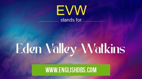 EVW means Eden Valley Watkins EVW