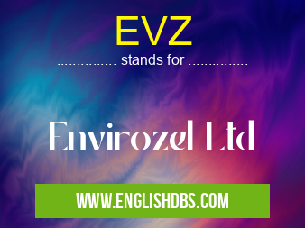 EVZ means Envirozel Ltd EVZ