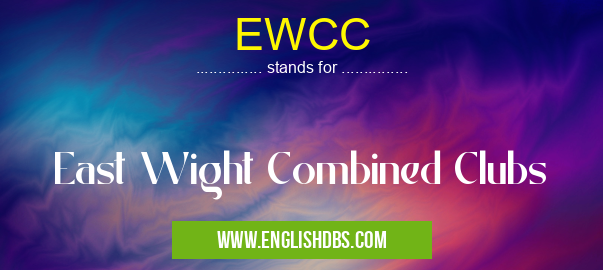EWCC means East Wight Combined Clubs EWCC