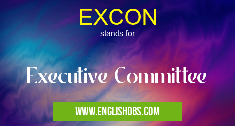 EXCON means Executive Committee EXCON