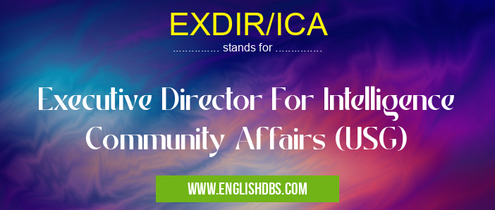 EXDIR/ICA means Executive Director For Intelligence Community Affairs (USG) EXDIR/ICA