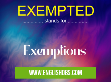 EXEMPTED means Exemptions EXEMPTED