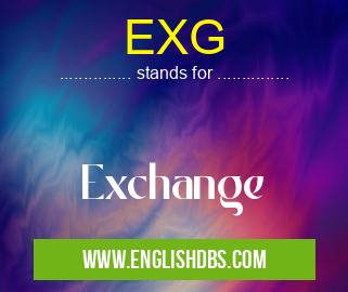 EXG means Exchange EXG