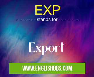 EXP means Export EXP