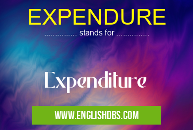 EXPENDURE means Expenditure EXPENDURE
