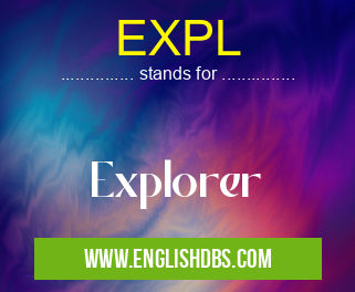 EXPL means Explorer EXPL