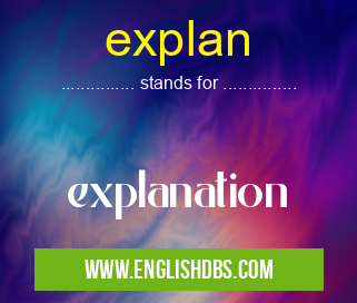 explan means explanation explan