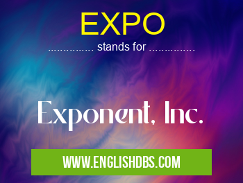 EXPO means Exponent, Inc. EXPO